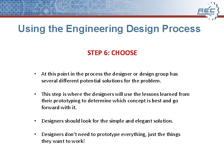 Using the Engineering Design Process STEP 6: CHOOSE • At this point in the