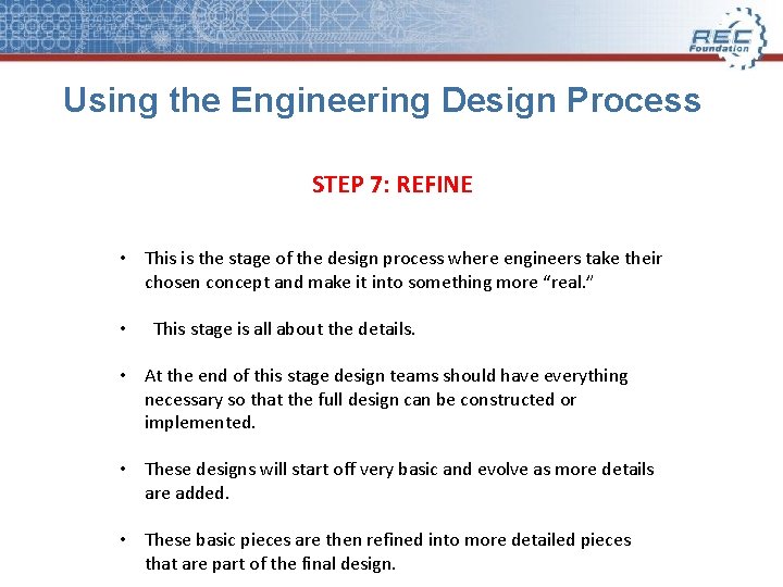 Using the Engineering Design Process STEP 7: REFINE • This is the stage of Using the Engineering Design Process STEP 7: REFINE • This is the stage of