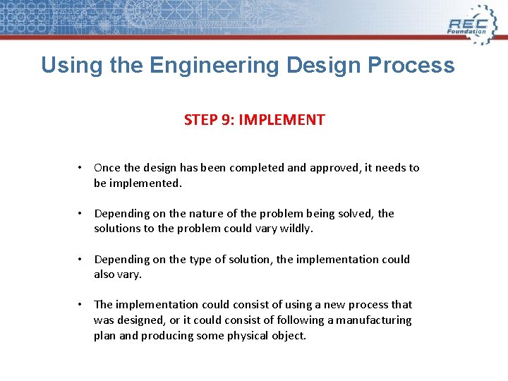 Using the Engineering Design Process STEP 9: IMPLEMENT • Once the design has been