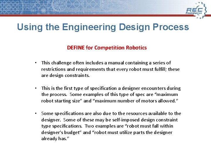 Using the Engineering Design Process DEFINE for Competition Robotics • This challenge often includes