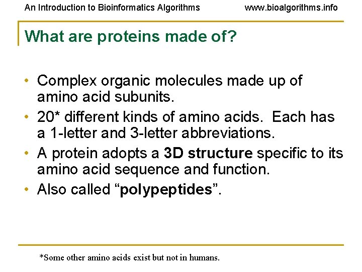 An Introduction to Bioinformatics Algorithms www. bioalgorithms. info What are proteins made of? •