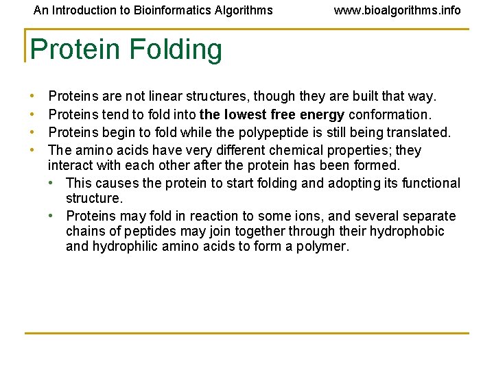 An Introduction to Bioinformatics Algorithms www. bioalgorithms. info Protein Folding • • Proteins are