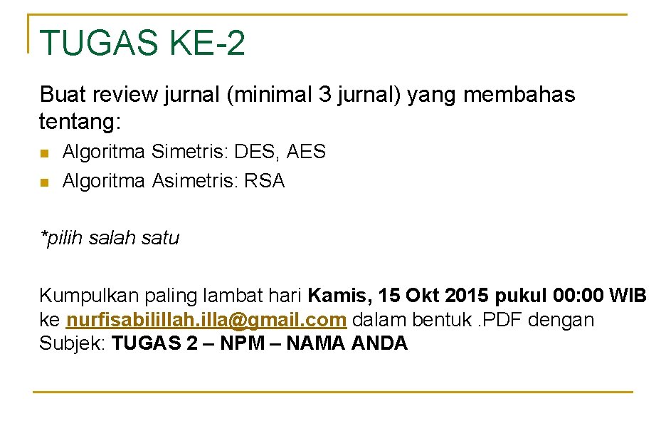 TUGAS KE-2 Buat review jurnal (minimal 3 jurnal) yang membahas tentang: n n Algoritma