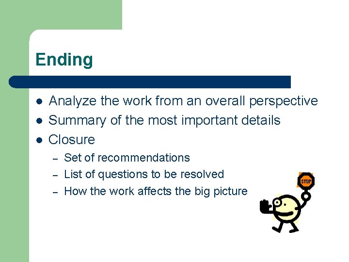 Ending l l l Analyze the work from an overall perspective Summary of the