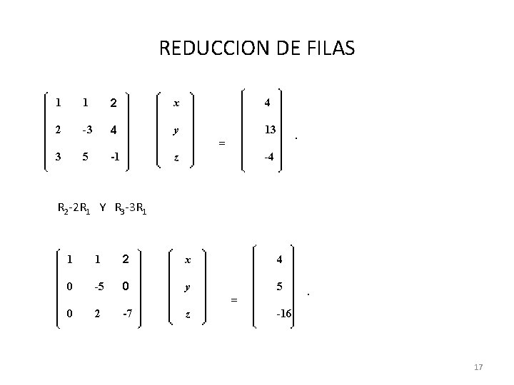 REDUCCION DE FILAS 1 1 2 x 4 2 -3 4 y 13 .