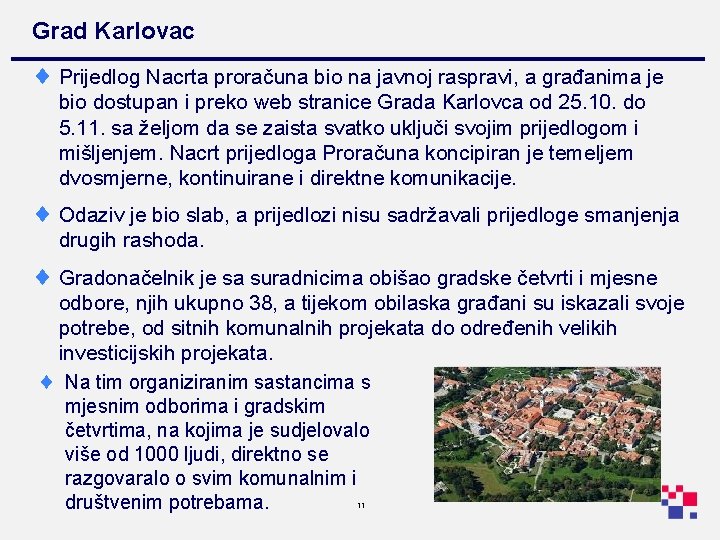 Grad Karlovac ¨ Prijedlog Nacrta proračuna bio na javnoj raspravi, a građanima je bio