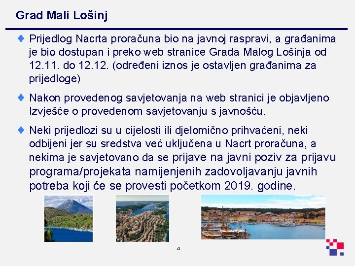 Grad Mali Lošinj ¨ Prijedlog Nacrta proračuna bio na javnoj raspravi, a građanima je