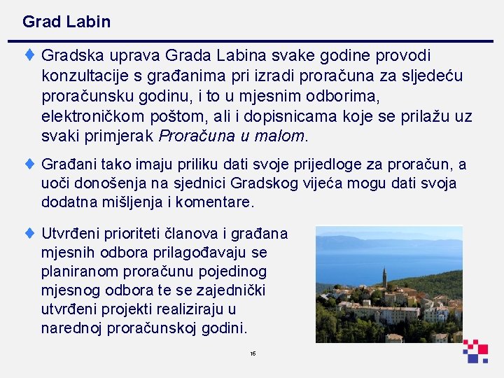 Grad Labin ¨ Gradska uprava Grada Labina svake godine provodi konzultacije s građanima pri