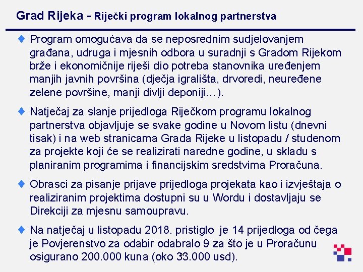 Grad Rijeka - Riječki program lokalnog partnerstva ¨ Program omogućava da se neposrednim sudjelovanjem