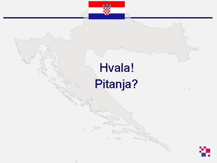 Hvala! Pitanja? 