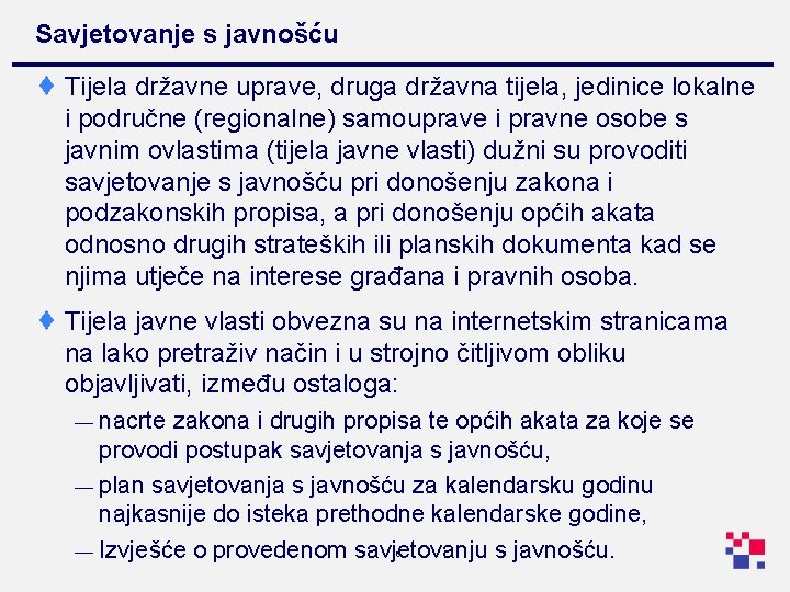 Savjetovanje s javnošću ¨ Tijela državne uprave, druga državna tijela, jedinice lokalne i područne