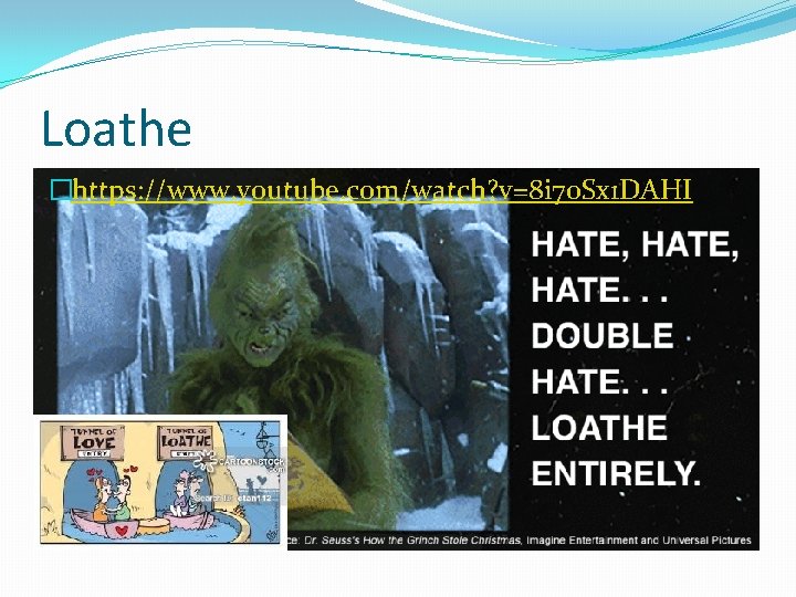 Loathe �https: //www. youtube. com/watch? v=8 i 7 o. Sx 1 DAHI Loathe �https: //www. youtube. com/watch? v=8 i 7 o. Sx 1 DAHI