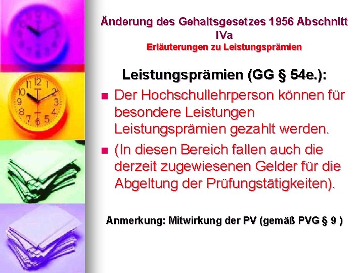 Änderung des Gehaltsgesetzes 1956 Abschnitt IVa Erläuterungen zu Leistungsprämien n n Leistungsprämien (GG §