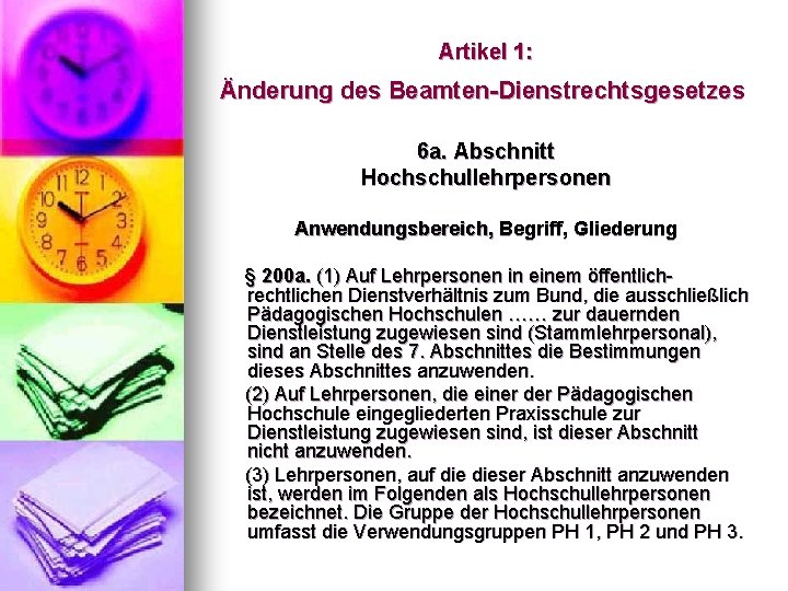 Artikel 1: Änderung des Beamten-Dienstrechtsgesetzes 6 a. Abschnitt Hochschullehrpersonen Anwendungsbereich, Begriff, Gliederung § 200