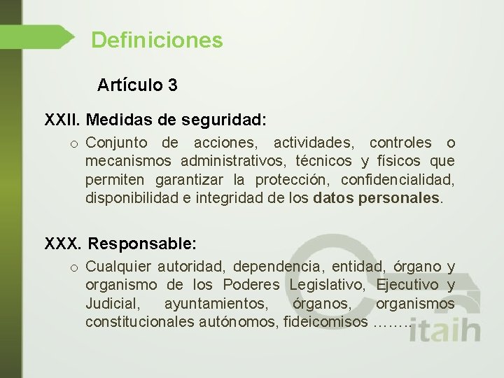 Definiciones Artículo 3 XXII. Medidas de seguridad: o Conjunto de acciones, actividades, controles o