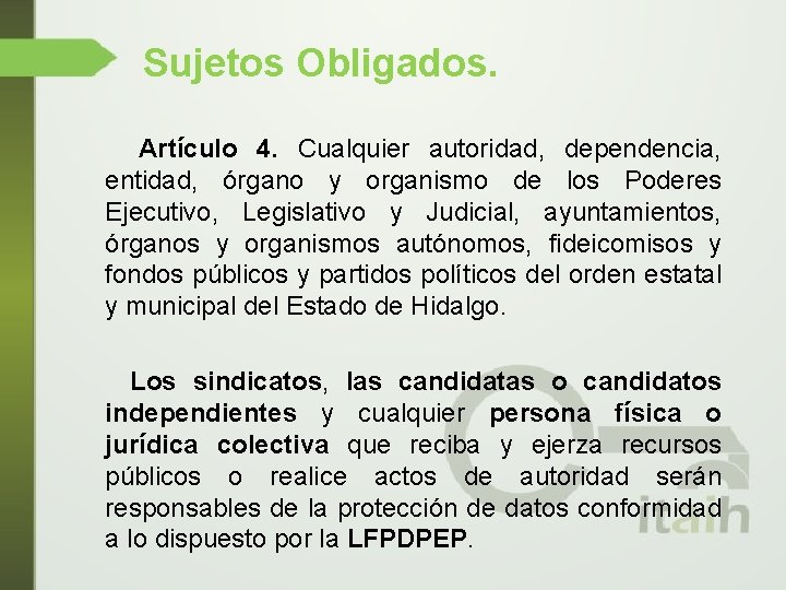 Sujetos Obligados. Artículo 4. Cualquier autoridad, dependencia, entidad, órgano y organismo de los Poderes