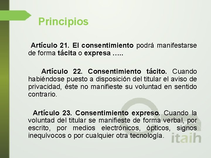 Principios Artículo 21. El consentimiento podrá manifestarse de forma tácita o expresa …. .