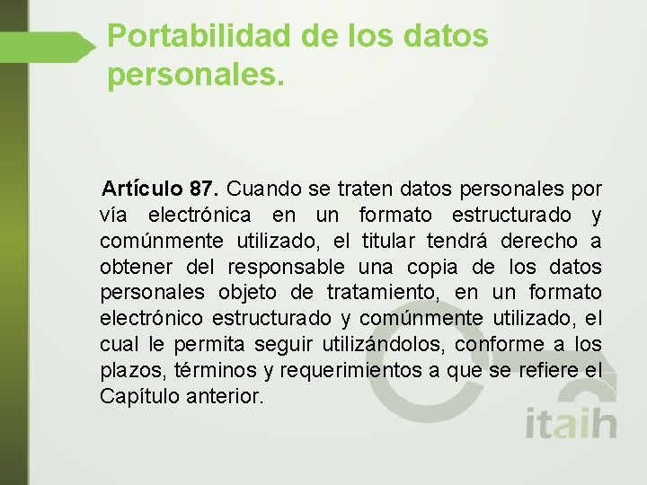 Portabilidad de los datos personales. Artículo 87. Cuando se traten datos personales por vía