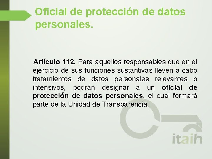 Oficial de protección de datos personales. Artículo 112. Para aquellos responsables que en el