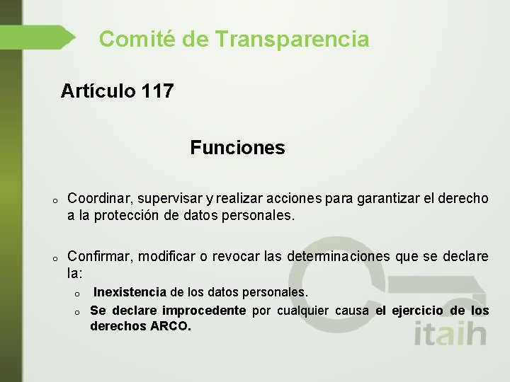 Comité de Transparencia Artículo 117 Funciones o Coordinar, supervisar y realizar acciones para garantizar