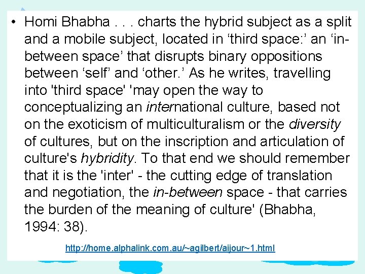  • Homi Bhabha. . . charts the hybrid subject as a split and