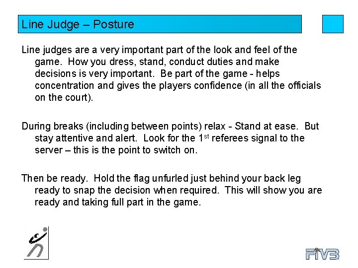 Line Judge – Posture Line judges are a very important part of the look