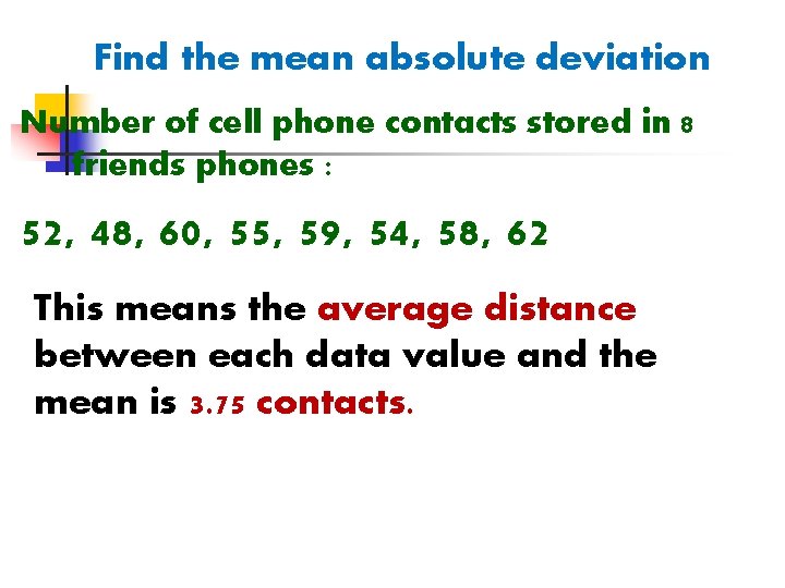 Find the mean absolute deviation Number of cell phone contacts stored in 8 friends