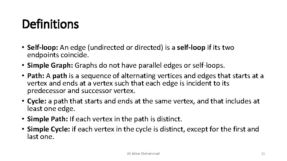 Definitions • Self-loop: An edge (undirected or directed) is a self-loop if its two