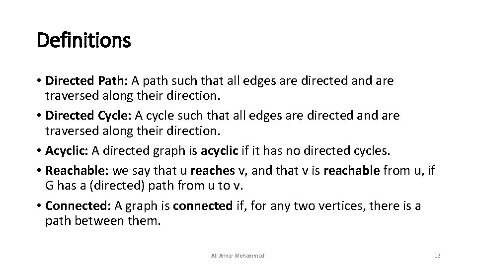 Definitions • Directed Path: A path such that all edges are directed and are Definitions • Directed Path: A path such that all edges are directed and are