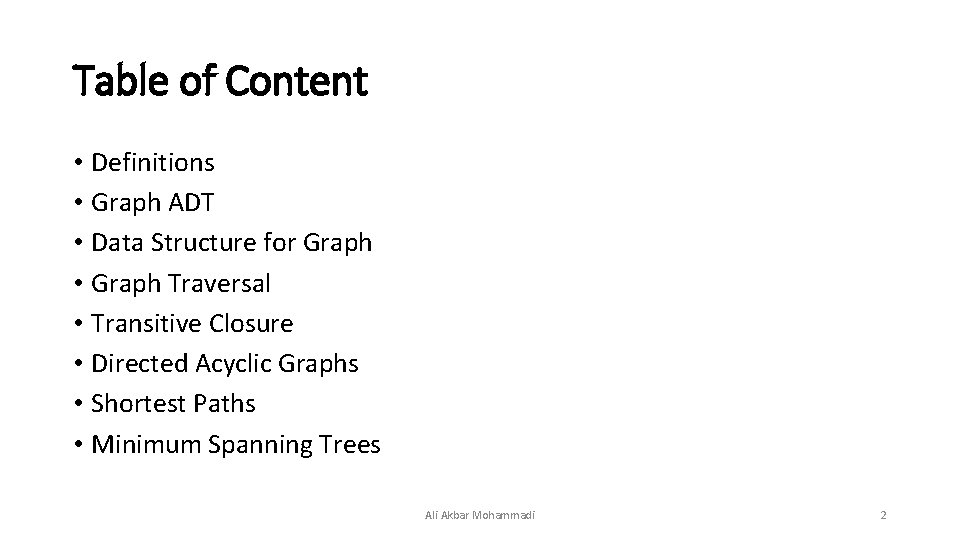 Table of Content • Definitions • Graph ADT • Data Structure for Graph •