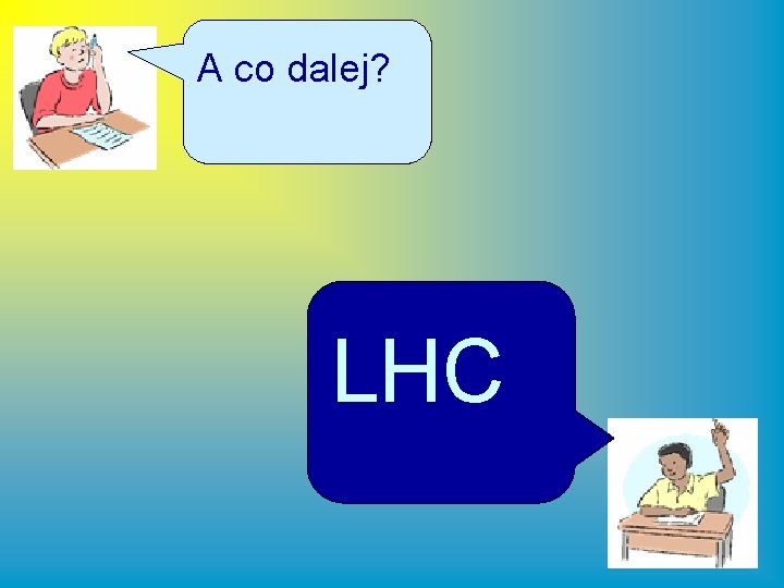 A co dalej? LHC 