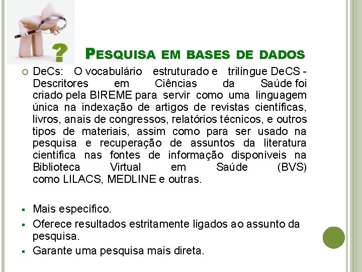 PESQUISA EM BASES DE DADOS De. Cs: O vocabulário estruturado e trilíngue De. CS