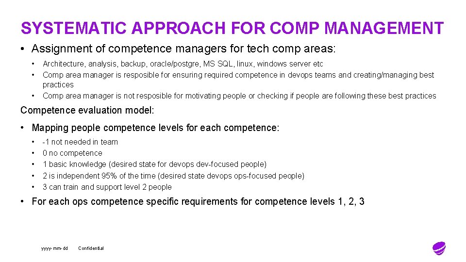 SYSTEMATIC APPROACH FOR COMP MANAGEMENT • Assignment of competence managers for tech comp areas:
