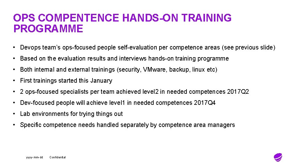 OPS COMPENTENCE HANDS-ON TRAINING PROGRAMME • Devops team’s ops-focused people self-evaluation per competence areas