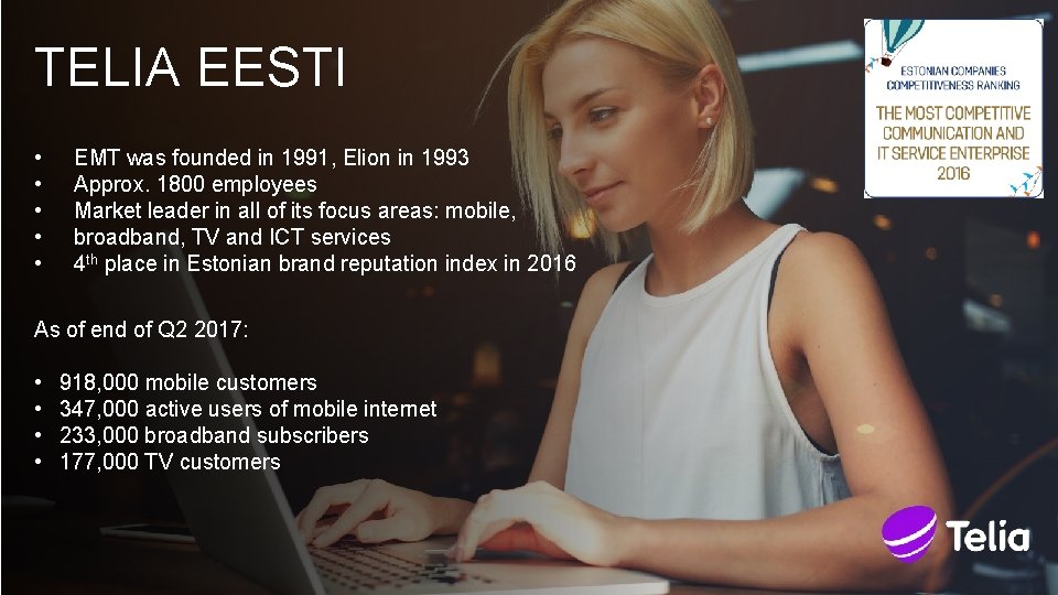TELIA EESTI • • • EMT was founded in 1991, Elion in 1993 Approx.
