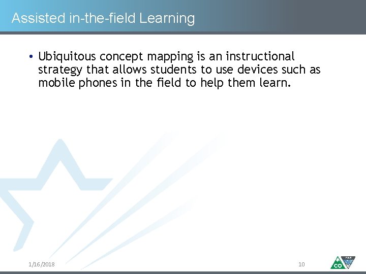 Assisted in-the-field Learning • Ubiquitous concept mapping is an instructional strategy that allows students