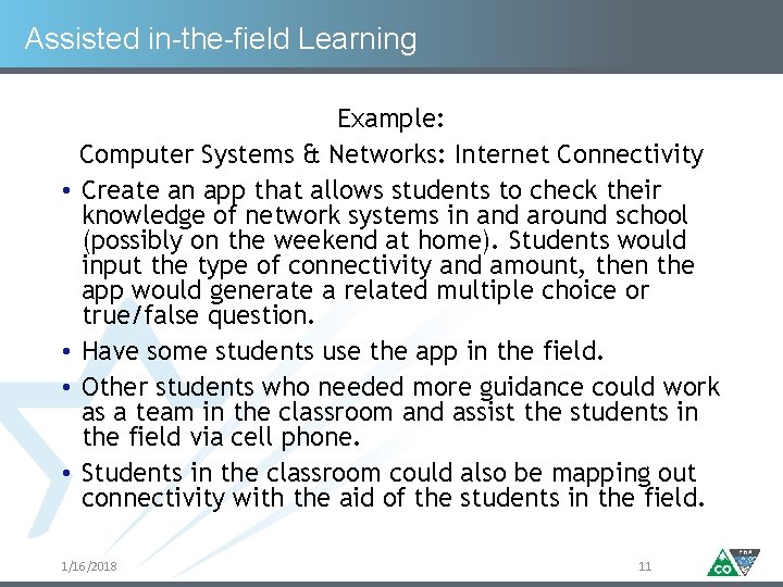 Assisted in-the-field Learning • • Example: Computer Systems & Networks: Internet Connectivity Create an