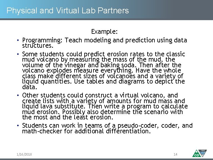 Physical and Virtual Lab Partners • • Example: Programming: Teach modeling and prediction using