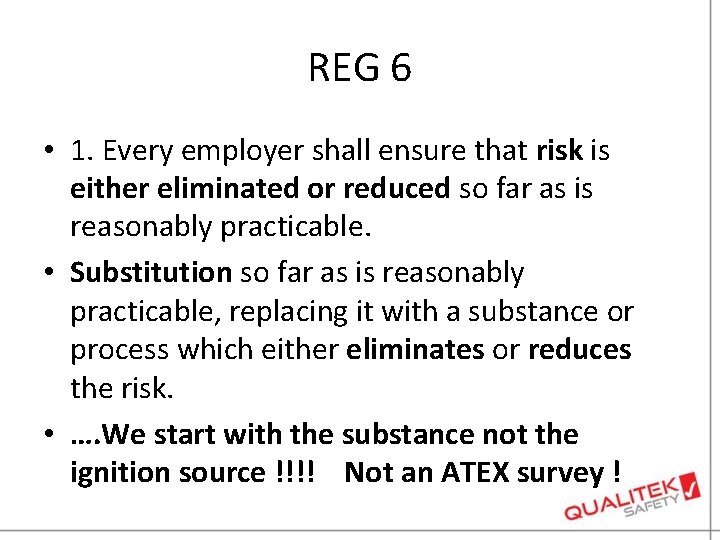 REG 6 • 1. Every employer shall ensure that risk is either eliminated or