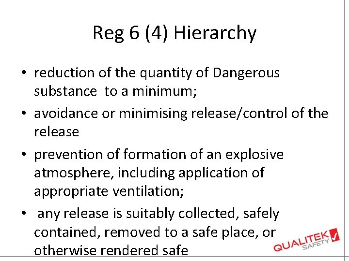 Reg 6 (4) Hierarchy • reduction of the quantity of Dangerous substance to a