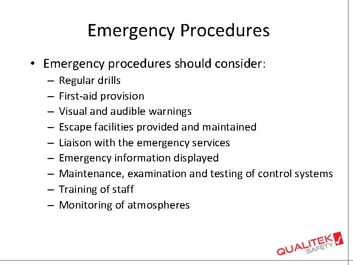 Emergency Procedures • Emergency procedures should consider: – – – – – Regular drills