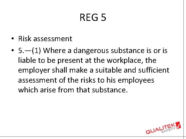 REG 5 • Risk assessment • 5. —(1) Where a dangerous substance is or