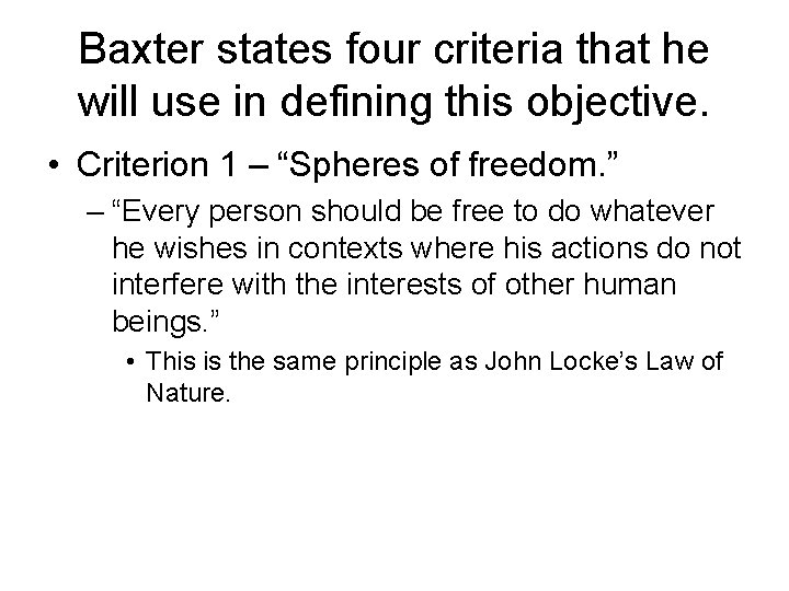 Baxter states four criteria that he will use in defining this objective. • Criterion