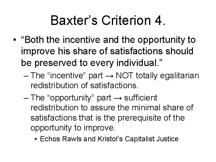 Baxter’s Criterion 4. • “Both the incentive and the opportunity to improve his share