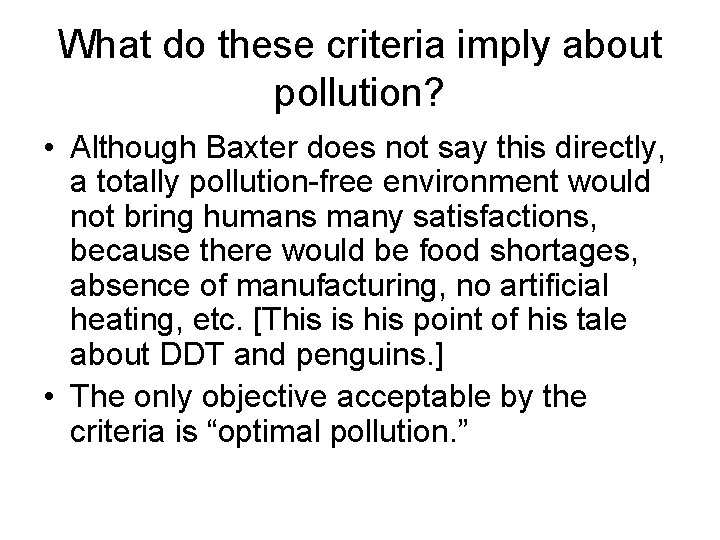 What do these criteria imply about pollution? • Although Baxter does not say this