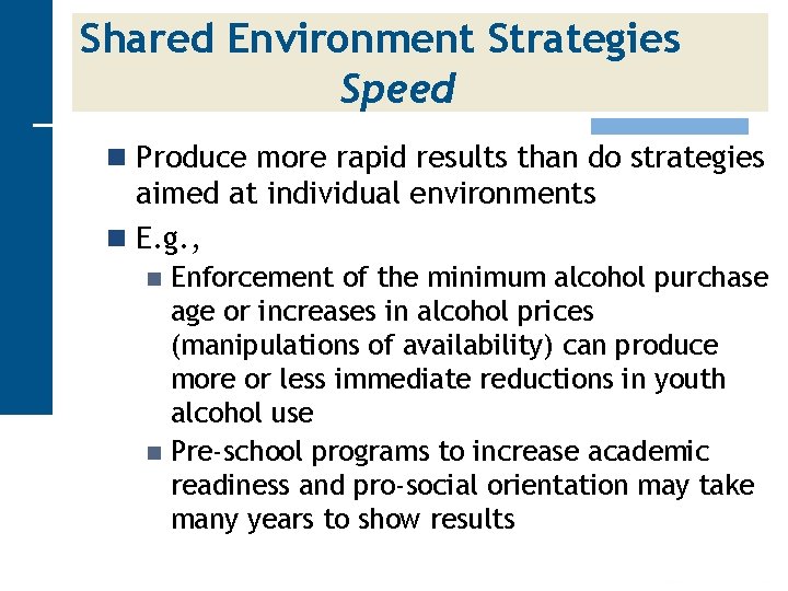 Shared Environment Strategies Speed n Produce more rapid results than do strategies aimed at