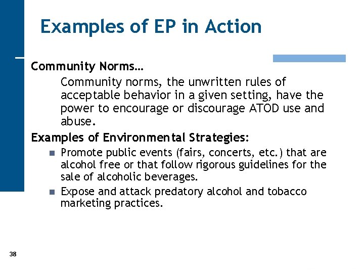 Examples of EP in Action Community Norms… Community norms, the unwritten rules of acceptable