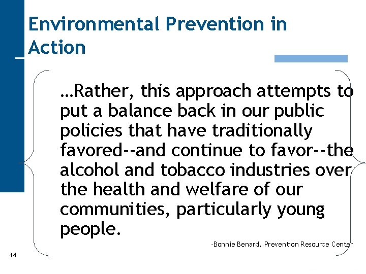 Environmental Prevention in Action …Rather, this approach attempts to put a balance back in