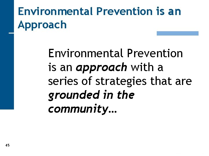 Environmental Prevention is an Approach Environmental Prevention is an approach with a series of