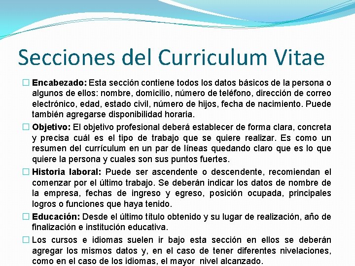 Secciones del Curriculum Vitae � Encabezado: Esta sección contiene todos los datos básicos de